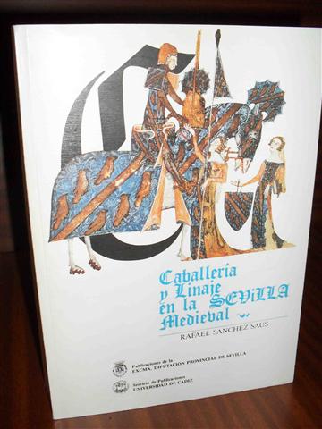 CABALLERA Y LINAJE EN LA SEVILLA MEDIEVAL. Estudio genealgico y social